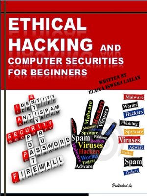 cover image of Ethical Hacking and Computer Securities for Beginners